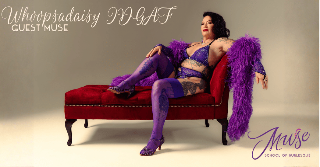 Whoopsadaisy IDGAF burlesque performer